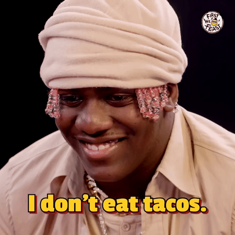 I Don't Eat Tacos