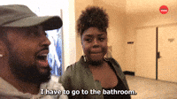 I Have To Go To The Bathroom