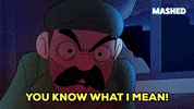 Angry You Know What I Mean GIF by Mashed