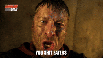 You shit eaters.