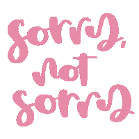 Sorry Not Sorry Whatever Sticker