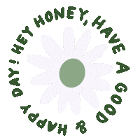 Sticker gif. White daisy with a green center spins in the middle of a circle of green text that reads, 'Hey Honey, have a good and happy day!'