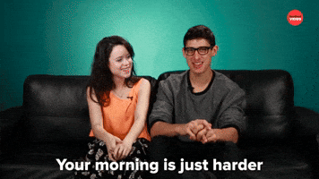 Your Mornings Are Harder In Every Way