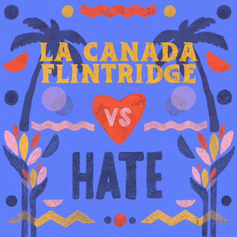 Digital art gif. Graphic painting of palm trees and rippling waves, the message "La Canada Flintridge vs hate," vs in a beating heart, hate crossed out.