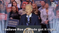 "I believe Roe v. Wade got it right."