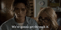 We're Gonna Get Through It