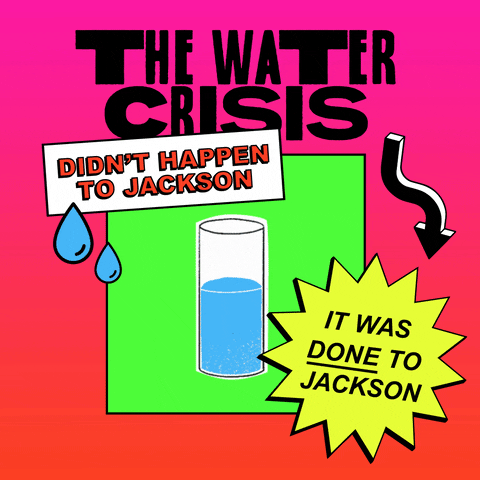 Digital art gif. Clean blue glass of water transforms into a dirty brown inside a green box against a pink and orange background. Text, “The water crisis didn’t happen to Jackson. It was done to Jackson.”