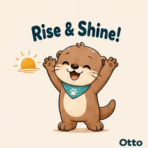 Rise & Shine! Good Morning with Otto the Otter