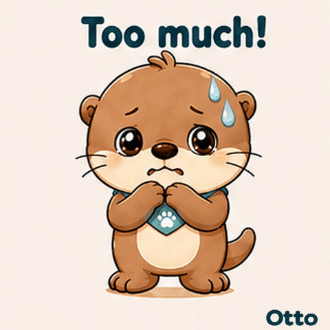 Too Much! A Frazzled Moment with Otto the Otter