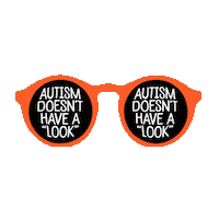Digital art gif. Inside an illustration of a pair of orange sunglasses, white text reads, "Autism doesn't have a look" on both lenses.