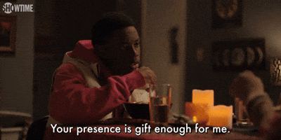 Your Presence is Gift Enough 