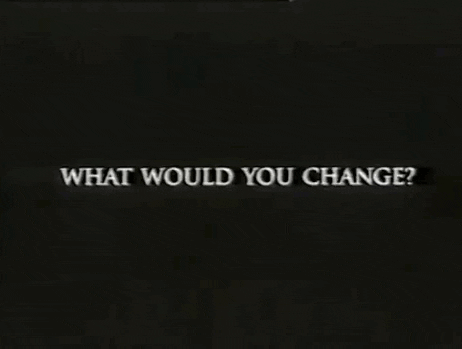 Vintage What Would You Change GIF