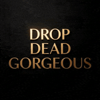 Glowing Drop Dead Gorgeous GIF