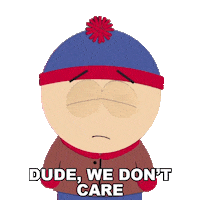 Stan Marsh Dont Care Sticker by South Park