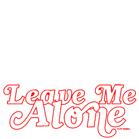 leave me alone Sticker by Flipp Dinero