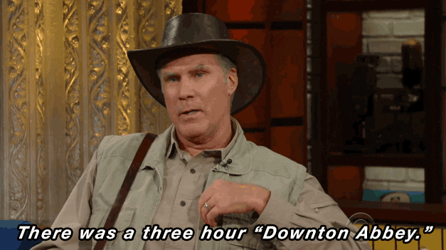 will ferrell there was a three hour downton abbey GIF by The Late Show With Stephen Colbert