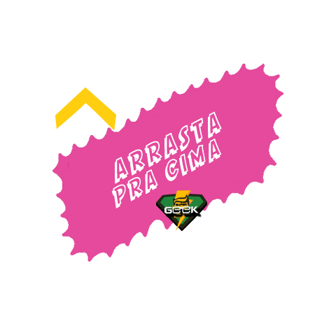 Arrasta Pra Cima Sticker by Loja Super Geek