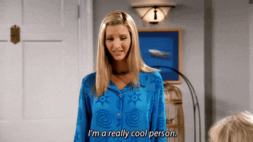 Friends gif. Lisa Kudrow as Phoebe Buffay in Friends brags, "I'm a really cool person."