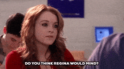 mean girls do you think regina would mind GIF