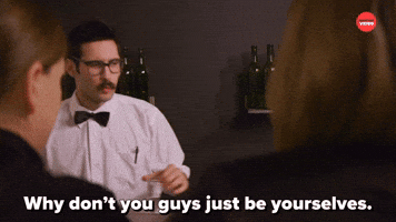 Why Don't You Be Yourselves?
