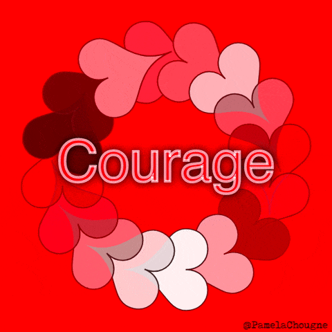 Courage gif