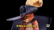 This Is How I Die Puss In Boots GIF by First We Feast via youtu.be