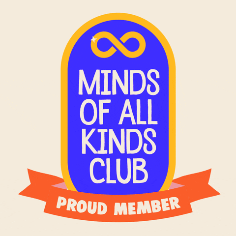 Digital art gif. Inside a yellow and blue oval are the words "Minds of all kinds club" under a yellow infinity sign. Below the oval is an orange ribbon with the words "Proud member" written on it, everything against a white background.
