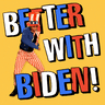 Better with Biden live action