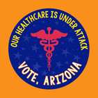 Our healthcare is under attack. Vote, Arizona!