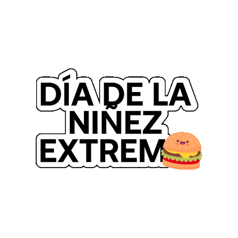 Dia Del Niño Sticker by Hamburguesas Extremas