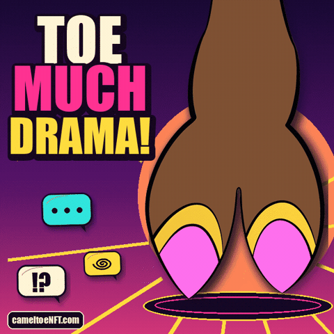 Too Much Drama GIF by CamelToe