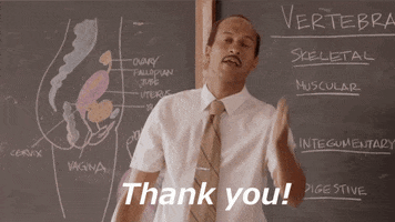 TV gif. Keegan-Michael Key plays an older teacher in a skit on Key and Peele. He stands up in front of the class, leans his head and makes a gesture that looks like he’s chopping the air as he says, “Thank you!” Behind him on the chalkboard is a diagram of the female reproductive system.