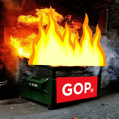 Photo gif. Cartoon flames erupt from a fiery dumpster with a red sign that reads, "GOP."