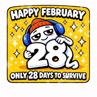Happy February: Only 28 Days to Survive! 