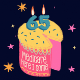 Medicare, here I come! 65th Birthday Cake