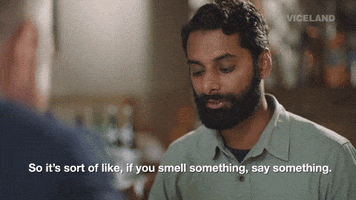 if you smell something say something GIF by WEEDIQUETTE