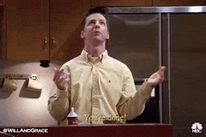 jack mcfarland youre done GIF by Will & Grace