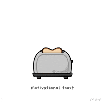 motivational toast GIF by Chibird