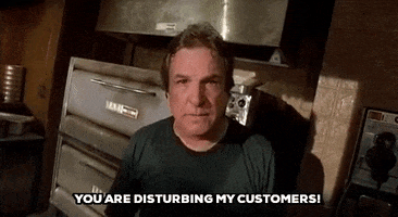 do the right thing you are disturbing my customers GIF
