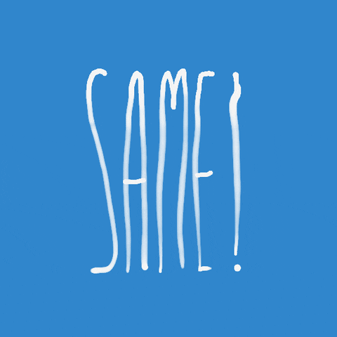 Text gif. Elongated white script appears on a blue background. Script reads, "Same!"