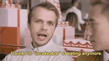 i think i'm incakeable of eating anymore worth it GIF by BuzzFeed