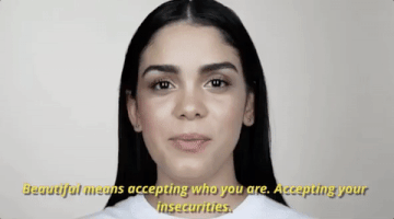 insecurities beautiful means accepting who you are GIF