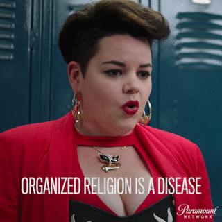 paramount network organized religion is a disease GIF by Heathers