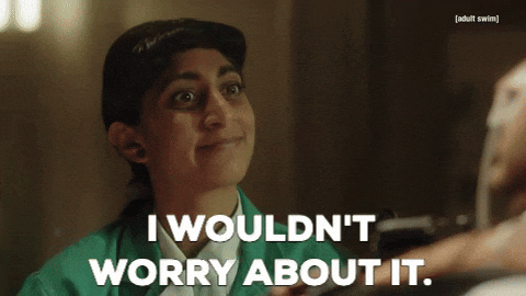 Dont Even Worry About It No Worries Gif By Adult Swim Find Share On Giphy