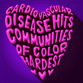 Cardiovascular disease hits communities of color hardest