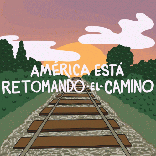 Digital art gif. Railroad track moves continuously toward us as the sun rises over a green landscape. Text, “America esta retomando el camino.”