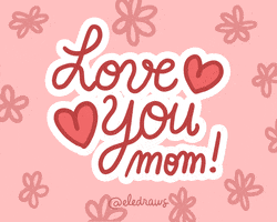 Love You Mom GIF by Eledraws (Eleonore Bem)